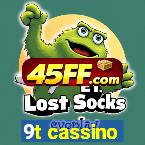 9t cassino